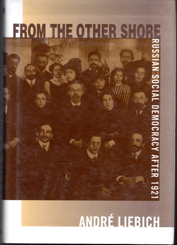 From the Other Shore: Russian Social Democracy After 1921 (Harvard Historical Studies): 125