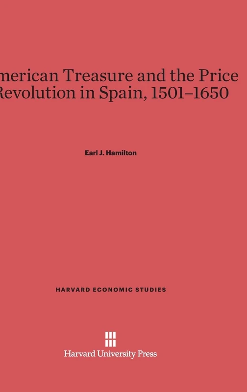 American Treasure and the Price Revolution in Spain, 1501-1650: 43 (Harvard Economic Studies)