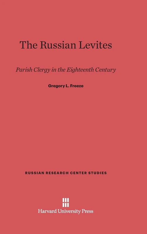 The Russian Levites: Parish Clergy in the Eighteenth Century: 78 (Russian Research Center Studies) - Image 1