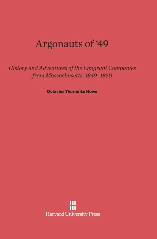 Argonauts of '49: History and Adventures of Emigrant Companies from Massachusetts, 1849-1850 - Image 1