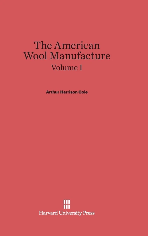 The American Wool Manufacture, Volume I