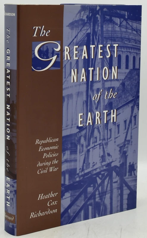 The Greatest Nation of the Earth: Republican Economic Policies During the Civil War (Harvard Historical Studies): 126