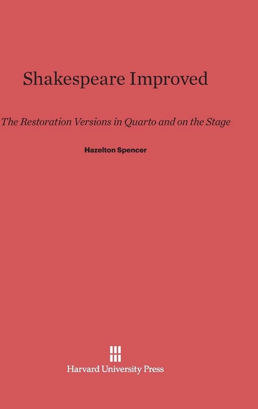 Shakespeare Improved: The Restoration Versions in Quarto and on the Stage
