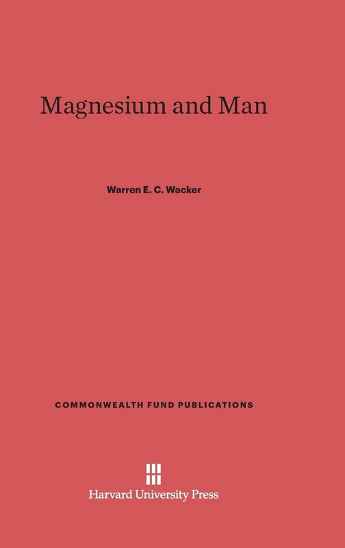 Magnesium and Man: 38 (Commonwealth Fund Publications, 38)