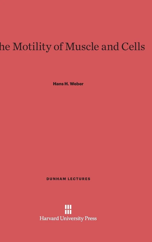 The Motility of Muscle and Cells (Dunham Lectures)