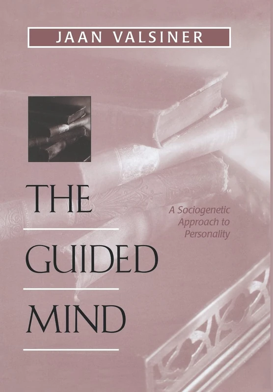 The Guided Mind: Sociogenetic Approach to Personality - Image 1