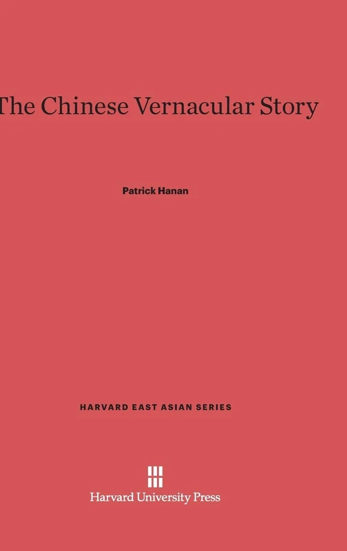The Chinese Vernacular Story: 94 (Harvard East Asian Series, 94)