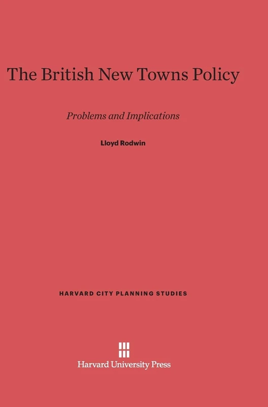 The British New Towns Policy: Problems and Implications: 19 (Harvard City Planning Studies) - Image 1