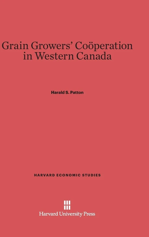 Grain Growers' Cooperation in Western Canada: 32 (Harvard Economic Studies, 32) - Image 1
