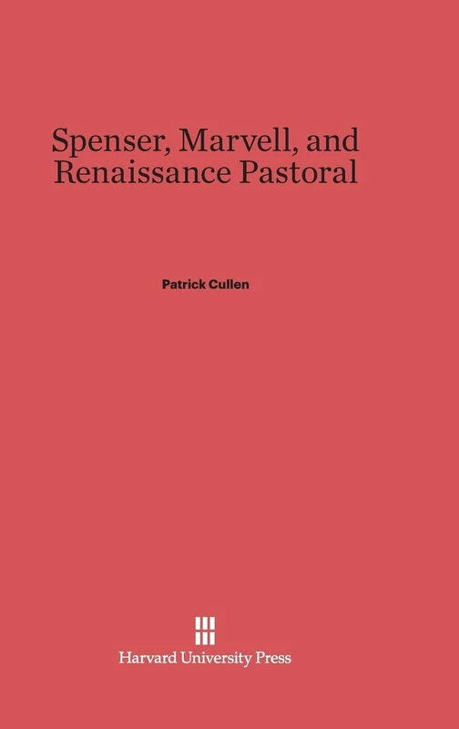 Spenser, Marvell, and Renaissance Pastoral