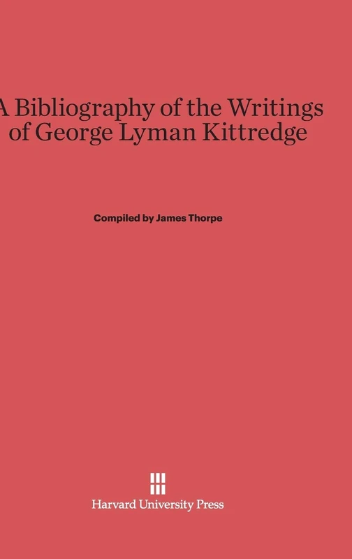 A Bibliography of the Writings of George Lyman Kittredge - Image 1