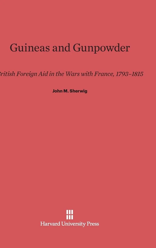 Guineas and Gunpowder: British Foreign Aid in the Wars with France, 1793-1815