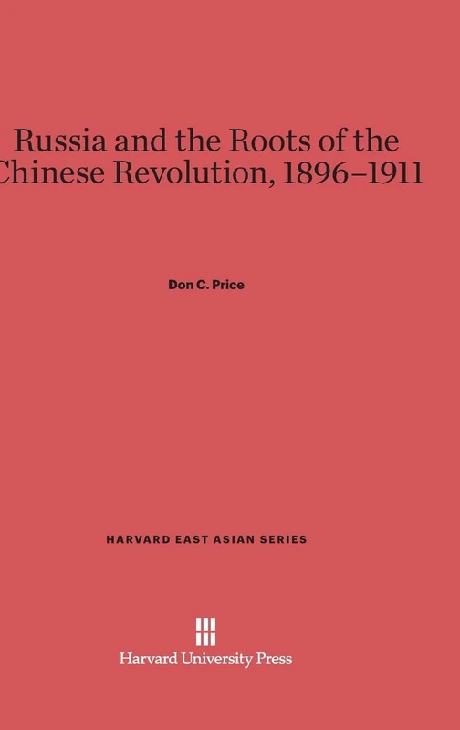 Russia and the Roots of the Chinese Revolution, 1896-1911: 79 (Harvard East Asian)