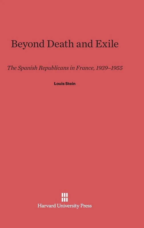 Beyond Death and Exile: The Spanish Republicans in France, 1939-1955 - Image 1
