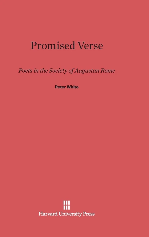 Promised Verse: Poets in the Society of Augustan Rome
