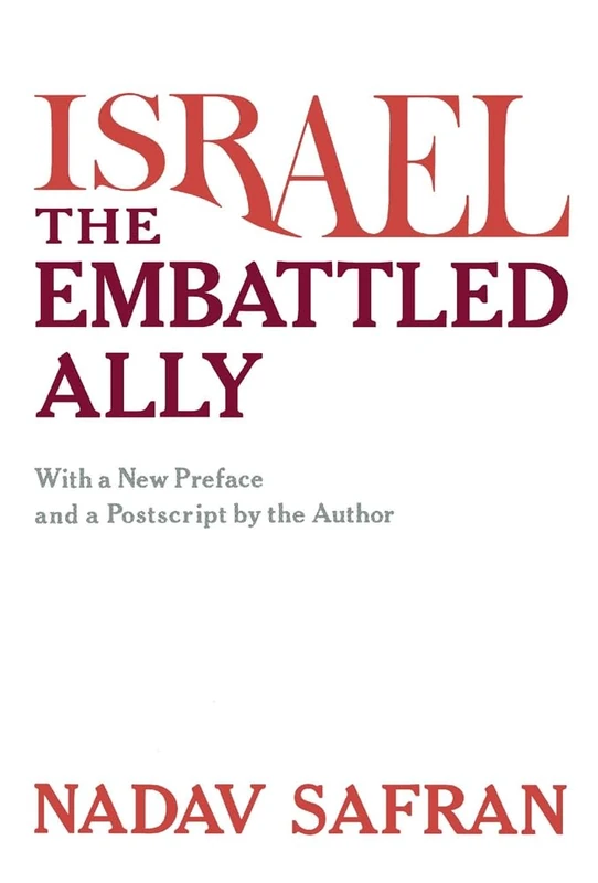 Israel, the Embattled Ally: With a New Preface and a Postscript by the Author