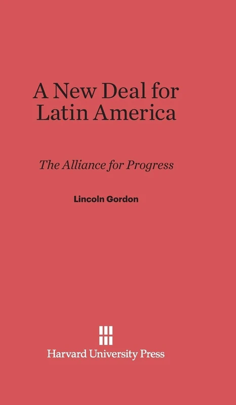 A New Deal for Latin America: The Alliance for Progress