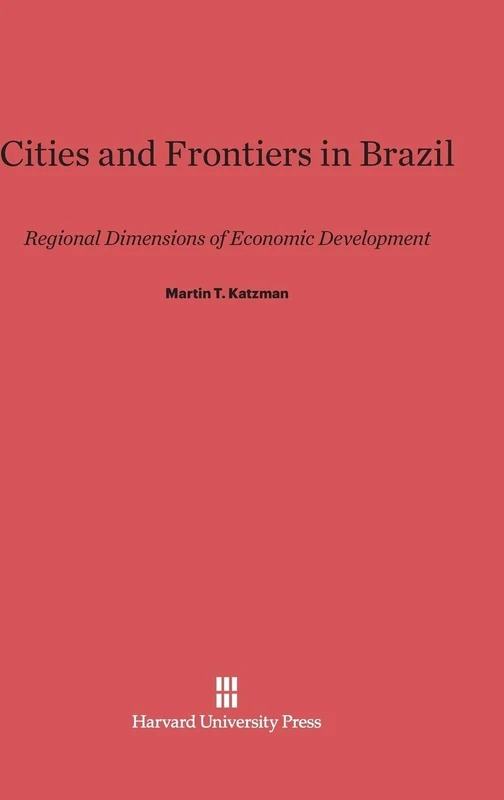 Cities and Frontiers in Brazil: Regional Dimensions of Economic Development - Image 1