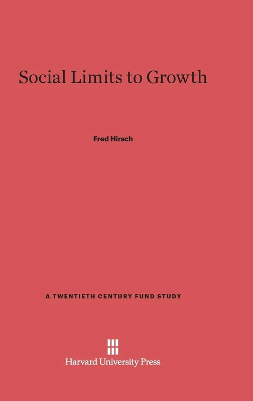 Social Limits to Growth: 1 (Twentieth Century Fund Books/Reports/Studies)