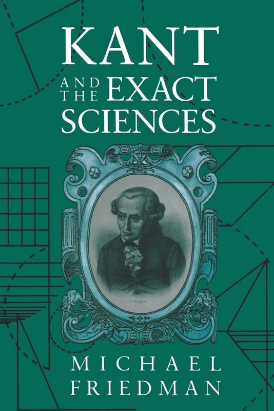 Kant and the Exact Sciences - Harvard University Press