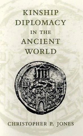 Kinship Diplomacy in the Ancient World (Revealing Antiquity): 12