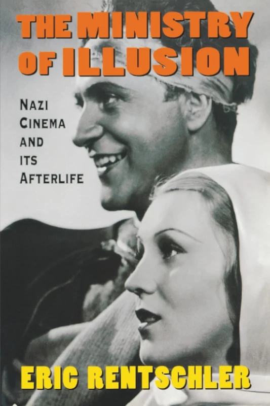 Ministry of Illusion: Nazi Cinema and Its Afterlife