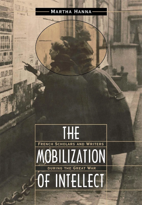 The Mobilization of Intellect: French Scholars and Writers During the Great War - Image 1