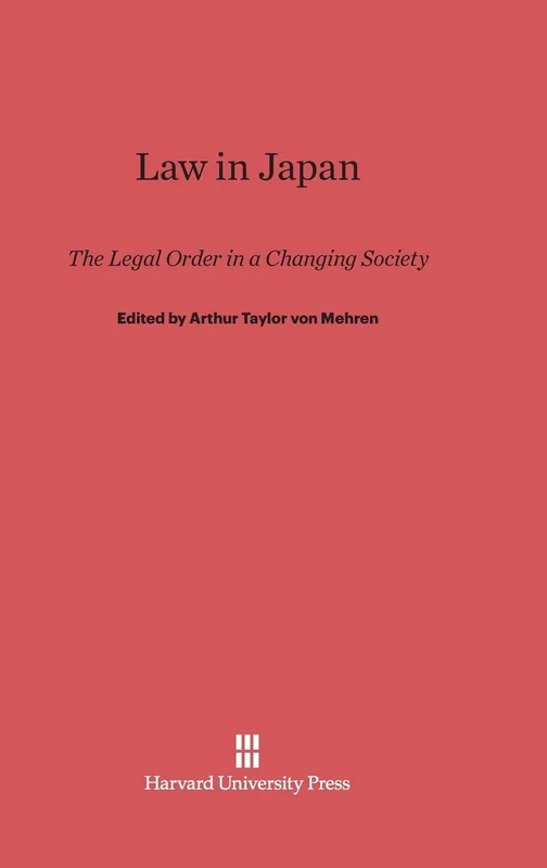Law in Japan: The Legal Order in a Changing Society