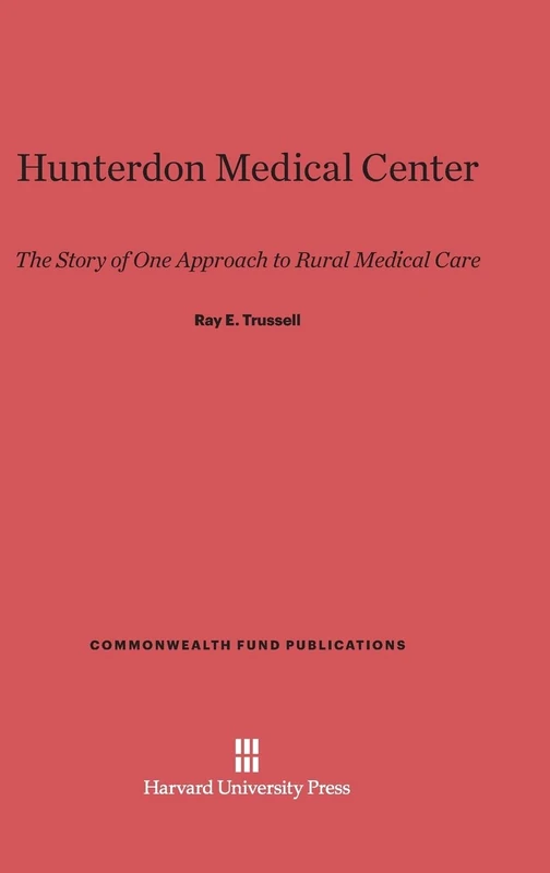 Hunterdon Medical Center: The Story of One Approach to Rural Medical Care: 86 (Commonwealth Fund Publications) - Image 1