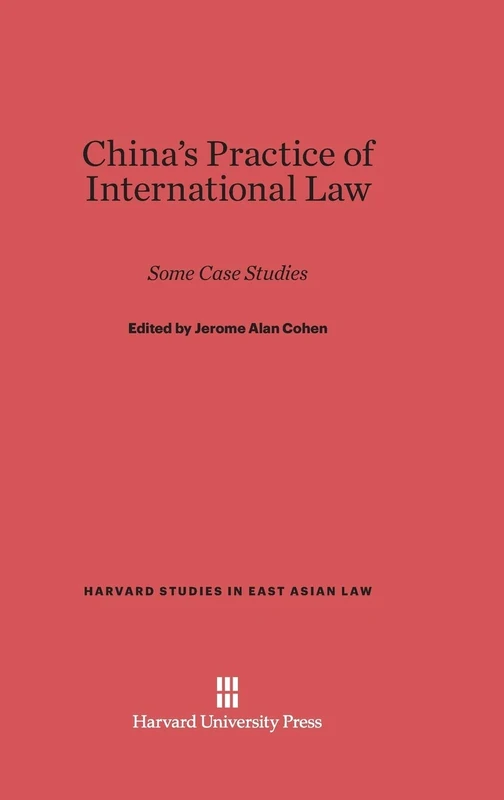 China’s Practice of International Law: Some Case Studies: 6 (Harvard Studies in East Asian Law, 6) - Image 1