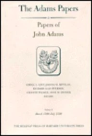Papers of John Adams: March 1780-December 1780 v. 9-10 (Adams Papers: General Correspondence & Other Papers of the Adams Statesmen): March–December 1780: Volumes 9 and 10