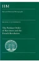 The Parisian Order of Barrister and the French Revolution (Harvard Historical Monographs): 74