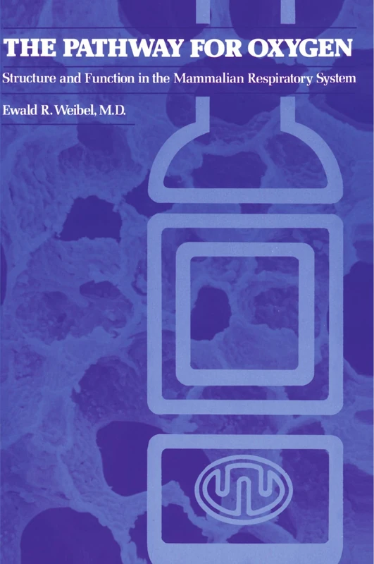 The Pathway for Oxygen: Structure and Function in the Mammalian Respiratory System