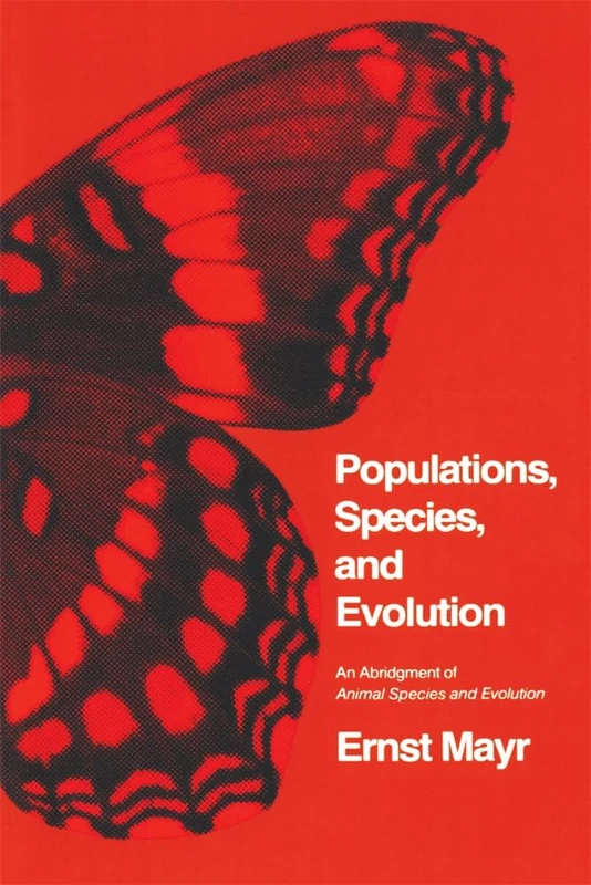 Populations, Species, and Evolution, An Abridgment of Animal Species and Evolution (Belknap Press)