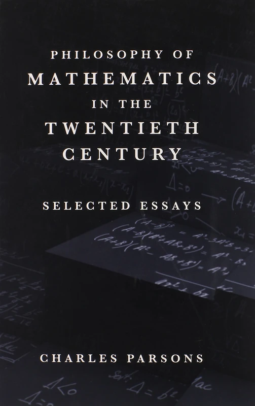 Philosophy of Mathematics in the Twentieth Century: Selected Essays