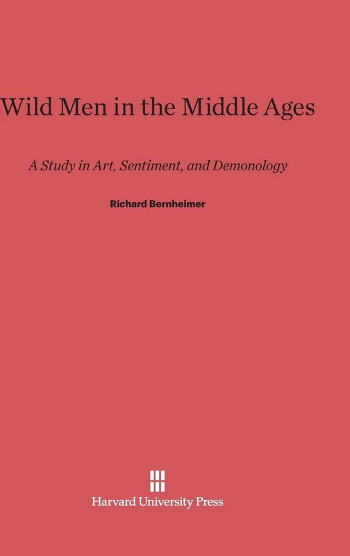 Wild Men in the Middle Ages: A Study in Art, Sentiment, and Demonology - Image 1
