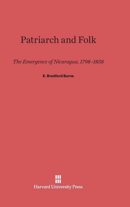 Patriarch and Folk: The Emergence of Nicaragua, 1798-1858 - Image 1
