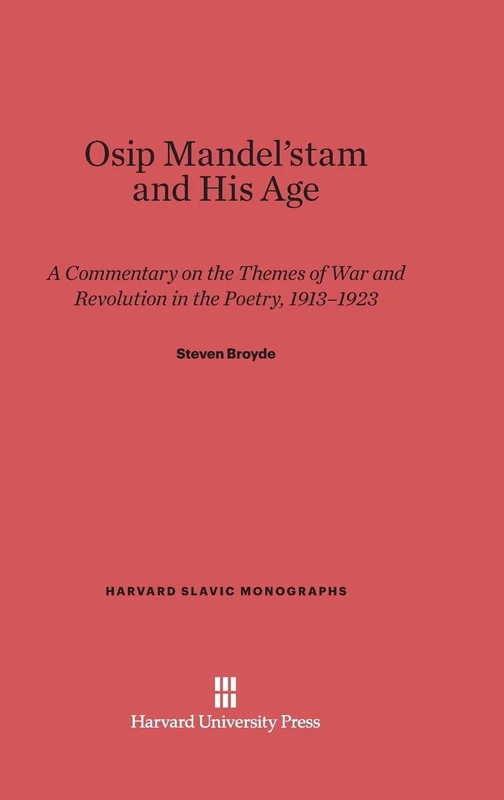 Osip Mandel'stam and His Age: A Commentary on the Themes of War and Revolution in the Poetry, 1913-1923: 1 (Harvard Slavic Monographs) - Image 1