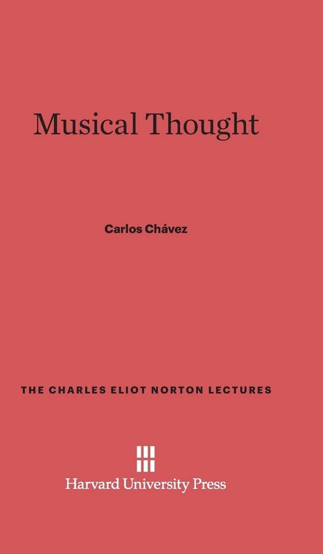Musical Thought: 21 (Charles Eliot Norton Lectures)