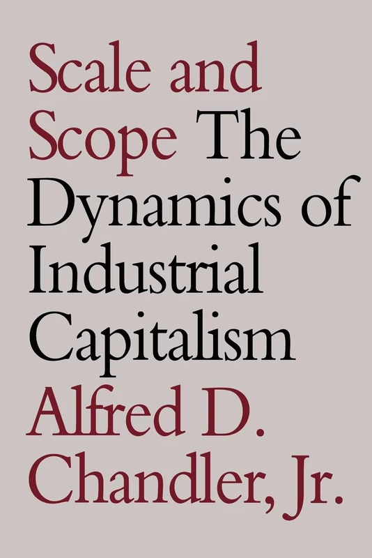 Scale and Scope: Dynamics of Industrial Capitalism