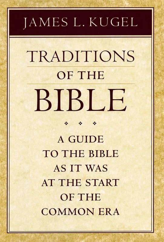 Traditions of the Bible: A Guide to the Bible as it Was at the Start of the Common Era