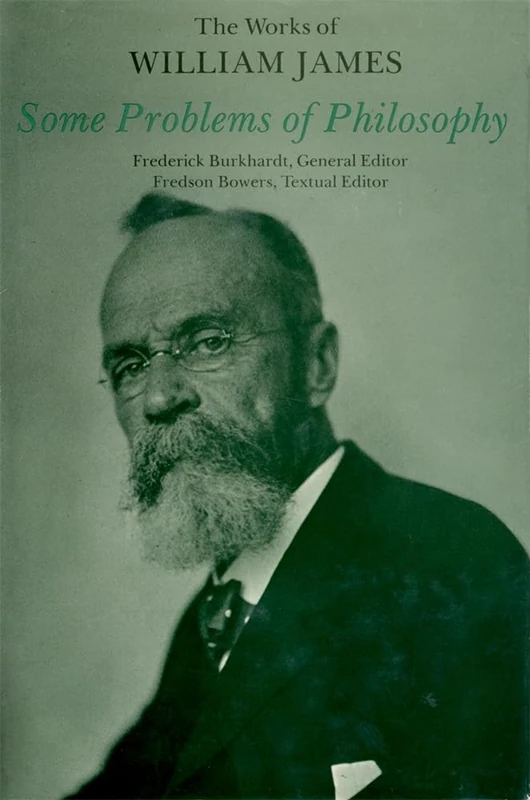 Some Problems in Philosophy (Works of William James): 13