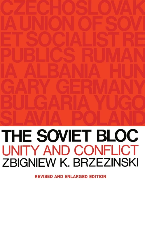 The Soviet Bloc: Unity and Conflict: Unity and Conflict, Revised and Enlarged Edition: 37 (Russian Research Center Studies)