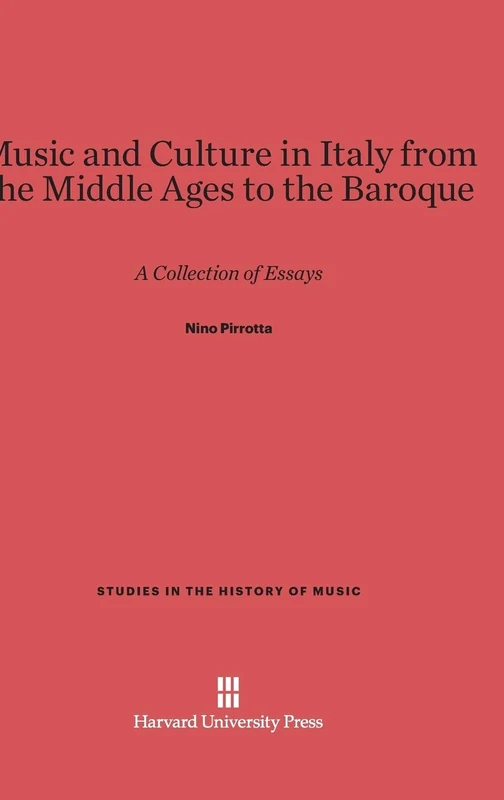 Music and Culture in Italy from the Middle Ages to the Baroque: A Collection of Essays: 1 (Studies in the History of Music)