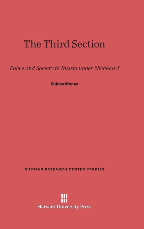 The Third Section: Police and Society in Russia Under Nicholas I: 42 (Russian Research Center Studies)