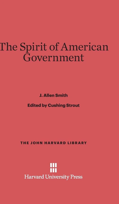 The Spirit of American Government: 11 (John Harvard Library)
