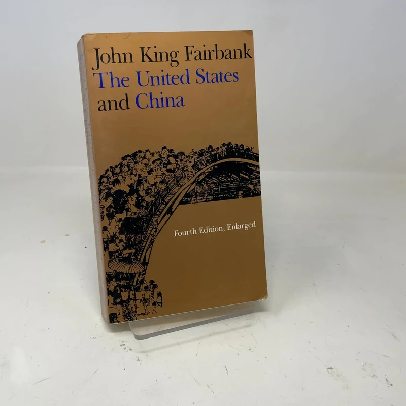 The United States and China, 4th Revised and Enlarged Edition: Fourth Edition, Revised and Enlarged (American Foreign Policy Library)