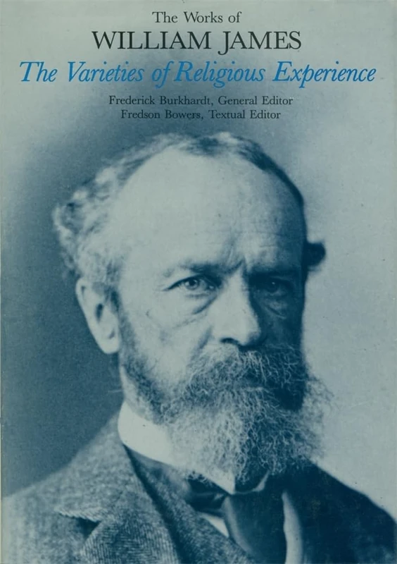 The Varieties of Religious Experience (Works of William James): 19