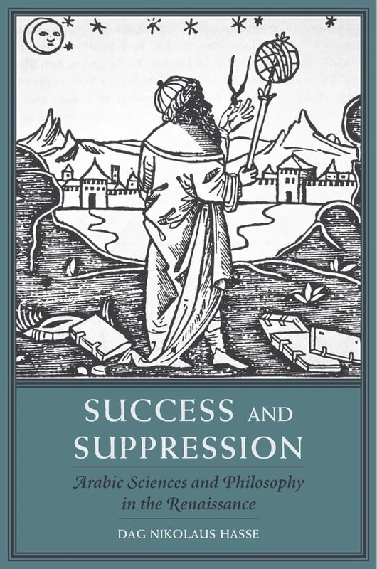 Success and Suppression: Arabic Sciences and Philosophy in the Renaissance (I Tatti Studies in Italian Renaissance History): 19 - Image 1