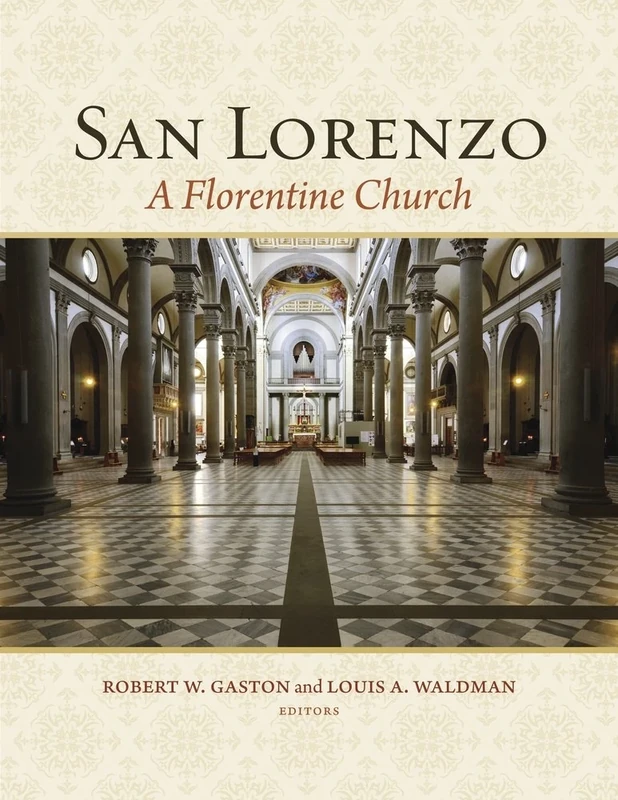 San Lorenzo: A Florentine Church (Villa I Tatti): 33 (Villa I Tatti Series)